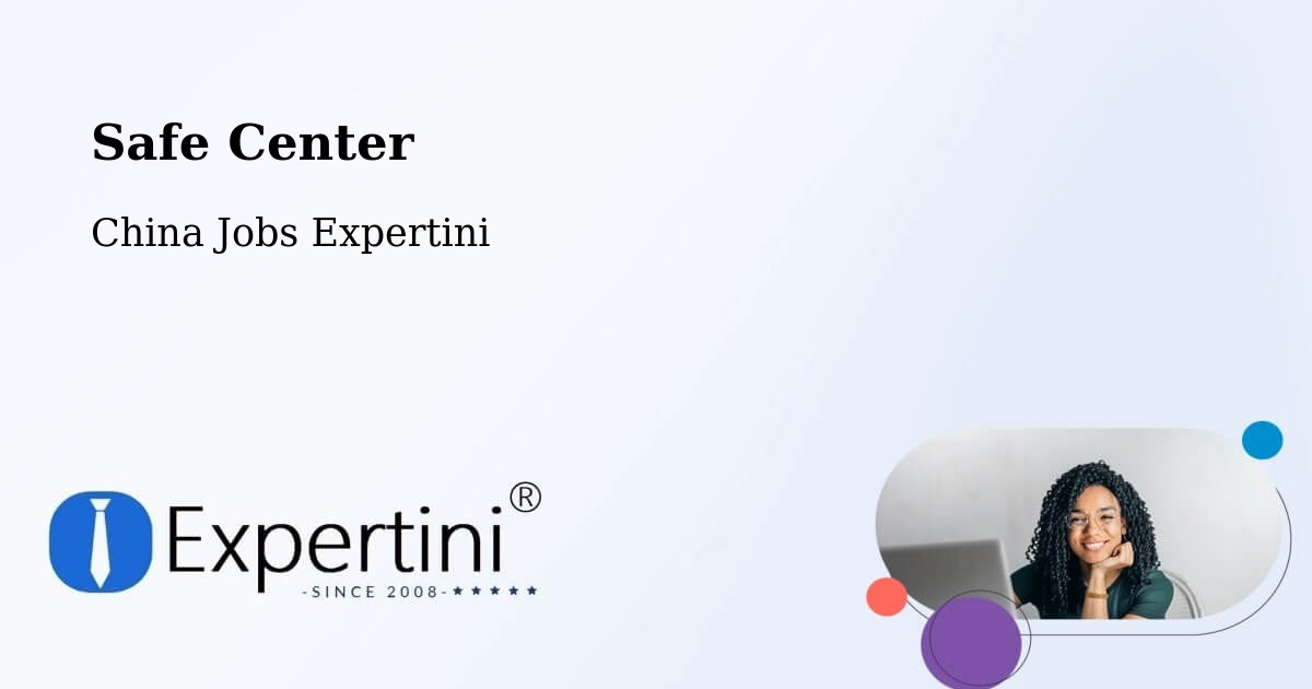Safety Center – Changchun - China Jobs Expertini